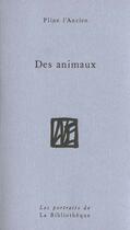 Couverture du livre « Des animaux » de Pline L'Ancien aux éditions La Bibliotheque