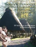 Couverture du livre « Évolution typologique et technique des meules du Néolithique à l'an mille ; IIIe rencontres archéologiques de l'archéosite galois » de  aux éditions Aquitania