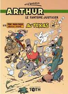 Couverture du livre « Arthur t.5 ; Arthur au Texas » de Jean Cezard aux éditions Toth Bd