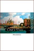 Couverture du livre « C'était à Venise... » de Rene Le Bars aux éditions Editions Du Bout De La Rue