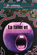 Couverture du livre « T47 - refractions n 47 - la faim et les moyens » de  aux éditions Les Amis De Refractions