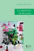 Couverture du livre « La partition de Suzanne » de Danielle Dussault aux éditions Levesque