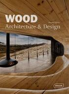 Couverture du livre « Wood ; architecture and design » de Michelle Galindo aux éditions Braun