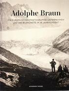 Couverture du livre « Adolphe Braun ; ein europäisches photographie-unternehmen und die bildkünste im 19. Jahrhundert » de  aux éditions Schirmer Mosel