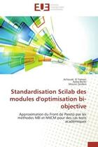 Couverture du livre « Standardisation scilab des modules d'optimisation bi-objective - approximation du front de pareto pa » de El Yamani/Benki aux éditions Editions Universitaires Europeennes