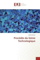 Couverture du livre « Procedes du Genie Technologique » de Karim Ennouri aux éditions Editions Universitaires Europeennes