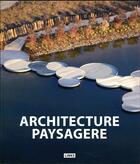 Couverture du livre « Architecture paysagère » de Carles Broto I Comerma aux éditions Links