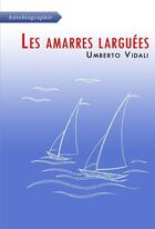 Couverture du livre « Les amarres larguées » de Vidali Umberto aux éditions Books On Demand