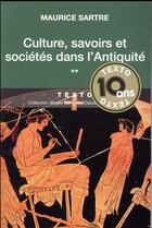 Couverture du livre « Culture, savoirs et sociétés dans l'Antiquité Tome 2 » de Maurice Sartre aux éditions Tallandier