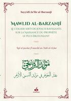 Couverture du livre « Mawlid al-Barzanjî : le collier serti de joyaux ravissants sur la naissance du Prophète le plus éblouissant » de Sayyidi Ja'Far Al-Barzanji aux éditions Albouraq