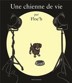 Couverture du livre « Une chienne de vie » de Floc'H aux éditions Seuil Jeunesse