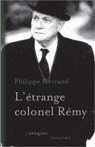 Couverture du livre « L'étrange colonel Rémy » de Philippe Kerrand aux éditions Champ Vallon