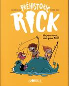 Couverture du livre « Préhistoric Rick t.2 : un pour tous, tous pour Rick ! » de Roux Mickael et Herve Eparvier aux éditions Bd Kids