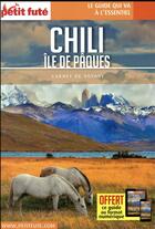 Couverture du livre « GUIDE PETIT FUTE ; CARNETS DE VOYAGE : Chili ; île de Pâques (édition 2018) » de Collectif Petit Fute aux éditions Le Petit Fute