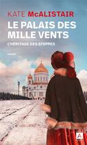 Couverture du livre « Le palais des mille vents Tome 1 : l'héritage des steppes » de Kate Mcalistair aux éditions Archipoche