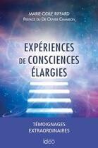 Couverture du livre « Expériences de consciences élargies : les preuves scientifiques de l'au-delà » de Marie-Odile Riffard aux éditions De Vinci