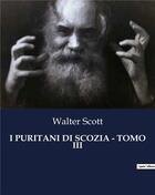 Couverture du livre « I PURITANI DI SCOZIA - TOMO III » de Walter Scott aux éditions Culturea