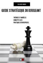 Couverture du livre « Guide stratégique du dirigeant » de Olivier Meier aux éditions Va Press