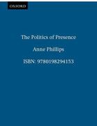 Couverture du livre « The Politics of Presence » de Phillips Anne aux éditions Oup Oxford