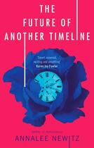 Couverture du livre « THE FUTURE OF ANOTHER TIMELINE » de Annalee Newitz aux éditions Orbit