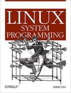 Couverture du livre « Linux system programming » de Robert Love aux éditions O Reilly