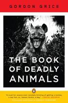 Couverture du livre « The Book of Deadly Animals » de Grice Gordon aux éditions Penguin Group Us