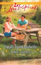 Couverture du livre « Small-Town Midwife (Mills & Boon Love Inspired) » de Gordon Jean C aux éditions Mills & Boon Series