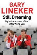 Couverture du livre « Still Dreaming » de Lineker Gary aux éditions Simon And Schuster Uk