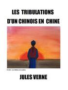 Couverture du livre « Les tribulations d'un chinois en Chine » de Jules Verne aux éditions Les Editions De Londres