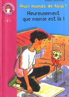 Couverture du livre « Quel monde de fous ! - heureusement que mamie est la » de Gleitzman M aux éditions Le Livre De Poche Jeunesse