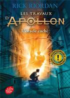 Couverture du livre « Les travaux d'Apollon Tome 1 : l'oracle caché » de Rick Riordan aux éditions Le Livre De Poche Jeunesse