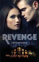 Couverture du livre « Revenge » de Marie-Charlotte Francois aux éditions Hachette Romans
