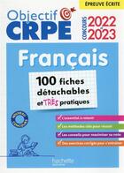 Couverture du livre « Objectif crpe 2022 et 2023 mes fiches detachables - francais, epreuve ecrite d'admissibilite » de Hennion-Brung/Lopez aux éditions Hachette Education