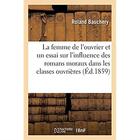 Couverture du livre « La femme de l'ouvrier : précédé d'un essai sur l'influence des romans moraux dans les classes ouvrières » de Bauchery Roland aux éditions Hachette Bnf