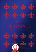 Couverture du livre « Rois de France » de Guillaume Picon et Katia Boudoyan aux éditions Hachette Pratique