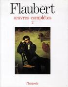 Couverture du livre « Oeuvres complètes Tome 2 » de Gustave Flaubert aux éditions Seuil