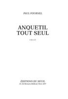 Couverture du livre « Anquetil tout seul » de Paul Fournel aux éditions Seuil