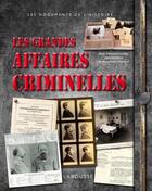 Couverture du livre « Les grandes affaires criminelles » de Renaud Thomazo aux éditions Larousse