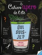 Couverture du livre « Mon cahier apéro de l'été spécial qui suis-je ? » de  aux éditions Larousse