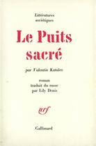 Couverture du livre « Le puits sacre » de Valentin Kataiev aux éditions Gallimard