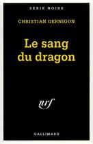 Couverture du livre « Le sang du dragon » de Christian Gernigon aux éditions Gallimard
