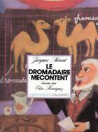 Couverture du livre « Le dromadaire mecontent » de Prevert/Henriquez aux éditions Gallimard-jeunesse