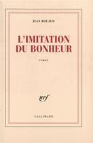 Couverture du livre « L'imitation du bonheur » de Jean Rouaud aux éditions Gallimard