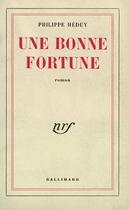 Couverture du livre « Une bonne fortune » de Philippe Héduy aux éditions Gallimard (patrimoine Numerise)