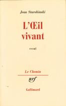 Couverture du livre « L'oeil vivant » de Jean Starobinski aux éditions Gallimard (patrimoine Numerise)