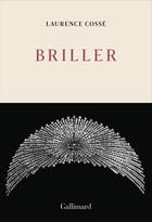 Couverture du livre « Briller » de Laurence Cossé aux éditions Gallimard