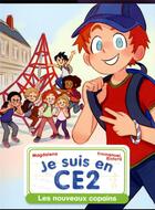 Couverture du livre « Je suis en CE2 Tome 1 : Les nouveaux copains » de Emmanuel Ristord et Magdalena aux éditions Pere Castor