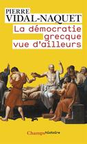 Couverture du livre « La démocratie grecque vue d'ailleurs » de Pierre Vidal-Naquet aux éditions Flammarion