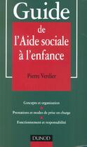 Couverture du livre « Guide De L'Aide Sociale A L'Enfance » de Pierre Verdier aux éditions Dunod