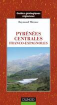 Couverture du livre « Pyrénées centrales franco-espagnoles » de Raymond Mirouse aux éditions Dunod